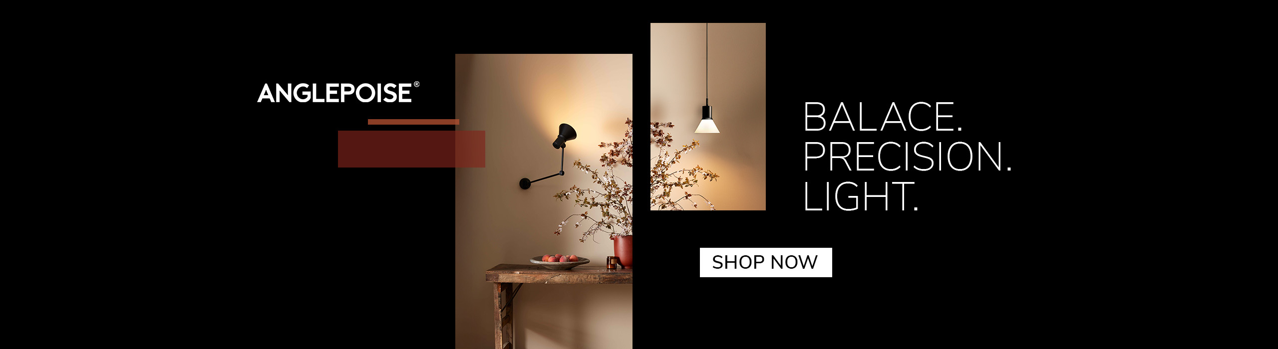A black Anglepoise wall lamp illuminating a rustic wooden table with a bowl of fruit and a vase of branches. Another minimalist pendant light hangs on a beige wall. Text reads: ‘Anglepoise. Balance. Precision. Light.’ A button says ‘Shop Now.
